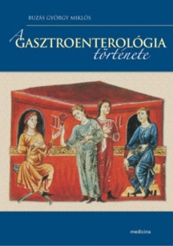 Buzás György Miklós - A gasztroenterológia története