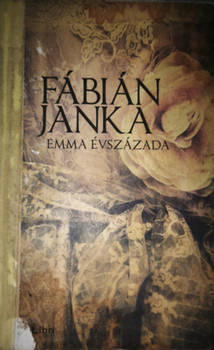 Fábián Janka - Emma évszázada