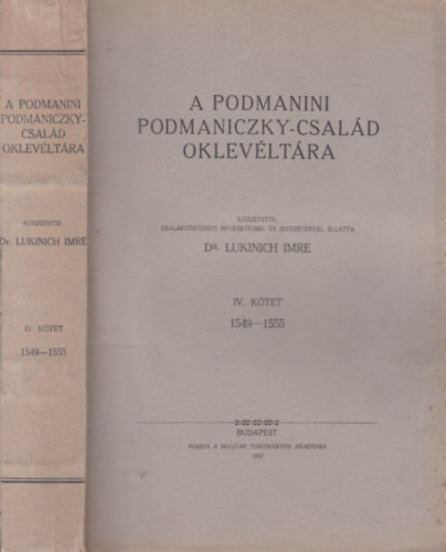 Dr. Lukinich Imre - A podmanini Podmaniczky-csal�d oklev�lt�ra IV. 1549-1555