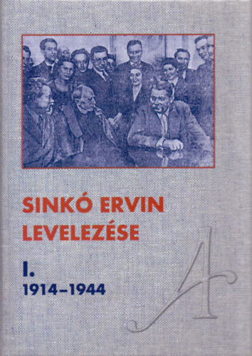Sinkó Ervin levelezése I.