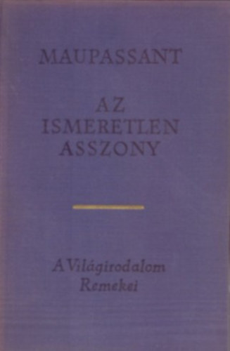 Guy De Maupassant - Az ismeretlen asszony