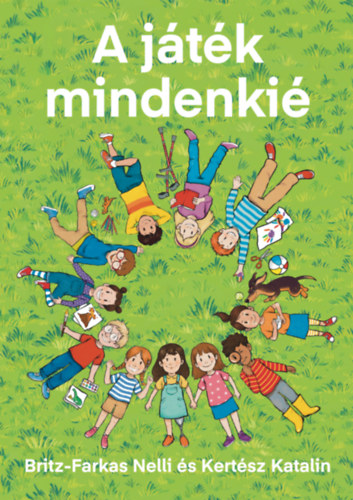Britz-farkas Nelli, Kertész Katalin - A játék mindenkié