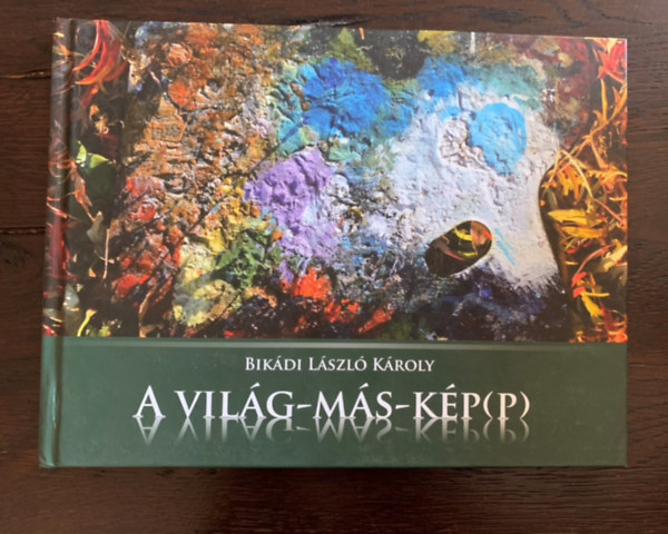 Bikdi Lszl Kroly - A vilg-ms-kp(p)