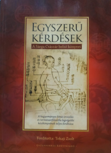 Huangdi Neijing, Su Wen - A Srga Csszr bels knyvei - Egyszer krdsek