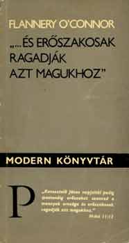 Flannery O'Connor - "...s erszakosak ragadjk azt magukhoz"