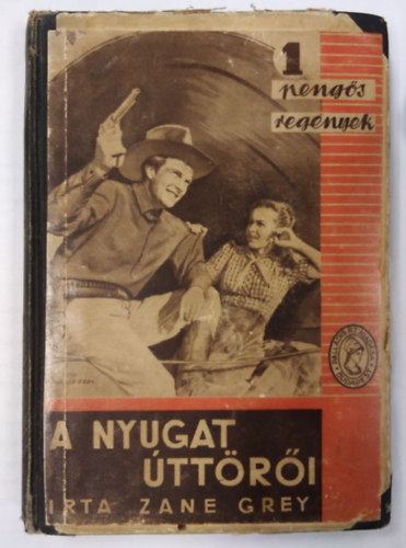 Zane Grey - A nyugat ttri (1 pengs regnyek)