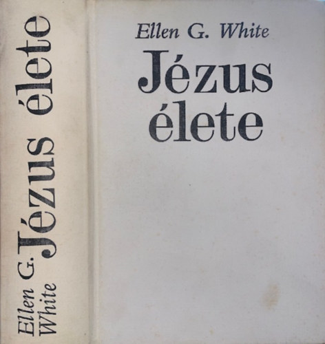 Ellen Gould White - Jézus élete