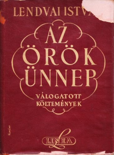 Lendvai Istv�n - Az �r�k �nnep - V�logatott k�ltem�nyek