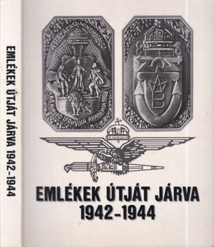 P�nzes J�nos - Eml�kek �tj�t j�rva 1942-1944 (sz�mozott)