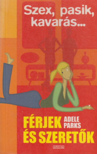 Adele Parks - Férjek és szeretők
