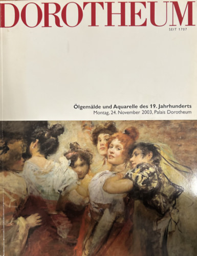Dorotheum Seit 1707 - �lgemalde und Aquarelle des 19. Jahrhunderts - 24. November 2003, Palais Dorotheum
