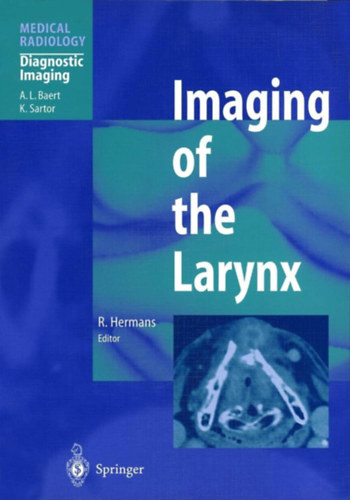 A. L. Baert, K. Sartor, Robert Hermans - Imaging of the Larynx - Medical Radiology - Diagnostic Imaging