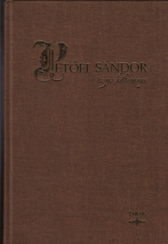 Petőfi Sándor összes költeménye (egykötetes kiadás)- reprint