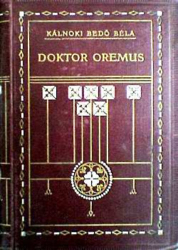Kálnoki Bedő Béla - Doktor Oremus