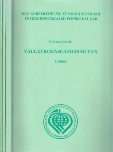 Dr. Csizma Lszl, Dr. Sipos Zoltn, Dr. Jelen Tibor - Vllalkozsgazdasgtan I-III. (fiskolai jegyzet)