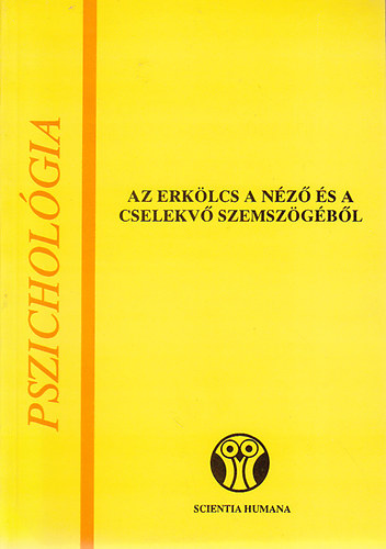 Vrin Szilgyi Ibolya (szerk.) - Az erklcs a nz s a cselekv szemszgbl