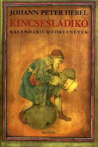 Hebel, Johannpeter - Kincsesl�dik�