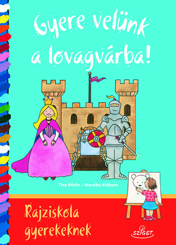 Mareike Ahlborn, Tina Brlin - Gyere velnk a lovagvrba!