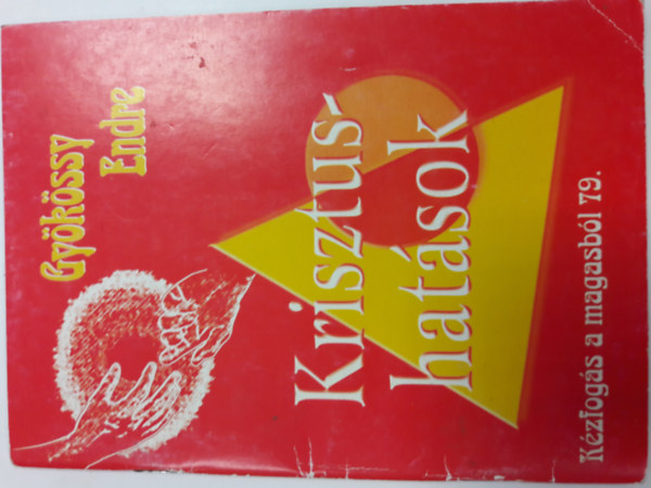 Gykssy Endre - Krisztus-Hatsok kzfogs a magasbl 79