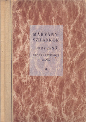 Bory Jenő - Márvány szilánkok Bory Jenő szobrászvésője alól (Dedikált)