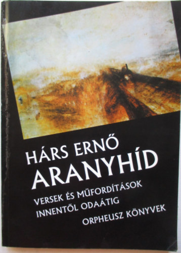H�rs Ern� - Aranyh�d (Versek �s m�ford�t�sok innent�l oda�tig)