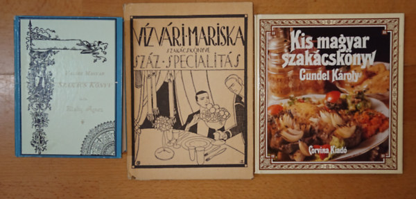 Zilahy Ágnes, Vízvári Mariska, Gundel Károly - 3 klasszikus magyar szakácskönyv: Valódi magyar szakács könyv, Száz specialitás, Kis magyar szakácskönyv