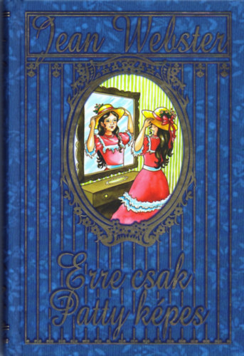 Jean Webster - Erre csak Patty k�pes