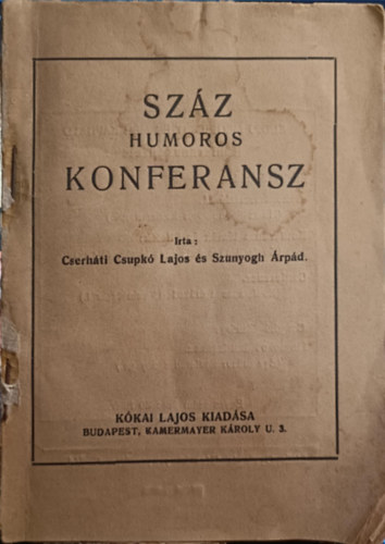 Cserhti (Csupk) Lajos; Szunyog rpd - Szz humoros konferansz - Uj trfs konferansz