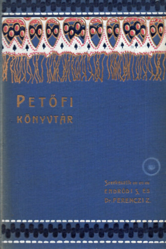 Farkas Emd, Egressy kos - Petfi lete (Regnyes korrajz) - Petfi Sndor letbl (Petfi-knyvtr XI-XII. egybektve)