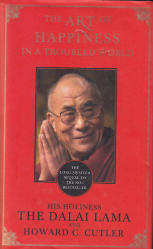 Dalai Lama, Howard C. Cutler - Art of Happiness in a Troubled World