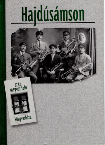 Baranyi Béla, Bényei Miklós, Gazdagné Bakk Mária - Hajdúsámson- dedikált