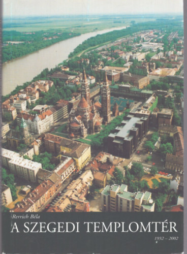 R�gi-Rerrich B�la - A szegedi templomt�r