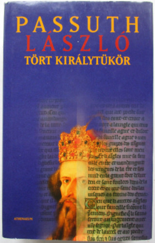 Passuth László - Tört királytükör