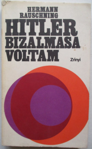 Hermann Rauschning - Hitler bizalmasa voltam (Rauschning)