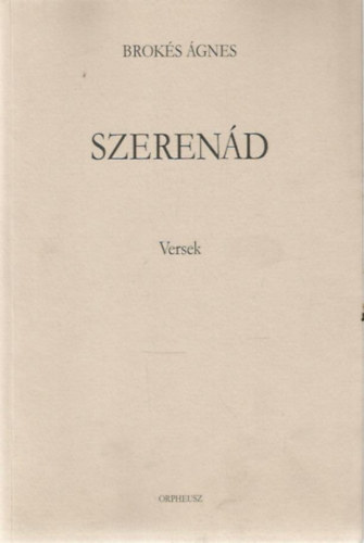 Brok�s �gnes - Szeren�d - Versek