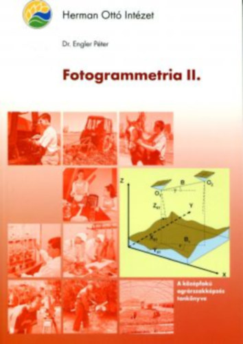 Dr. Engler P�ter - Fotogrammetria II. - A k�z�pfok� agr�rszakk�pz�s tank�nyve