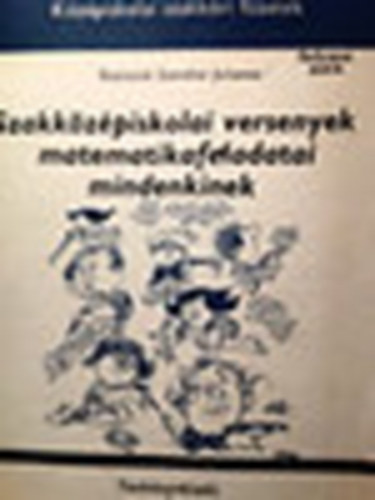 Radnain� Szendrei Julianna - Szakk�z�piskolai versenyek matematikafeladatai mindenkinek