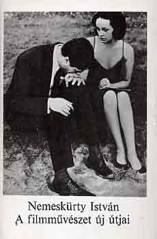 Nemesk�rty Istv�n - A filmm�v�szet �j �tjai