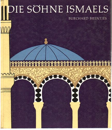 Burchard Brentjes - Die Sch�ne Ismaels