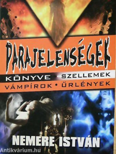 Nemere István - Parajelenségek könyve. Szellemek-vámpírok-urlények