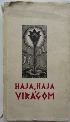 Szab T. Attila (szerk.) - Haja, haja virgom