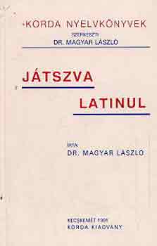 Dr. Magyar Lszl - Jtszva latinul