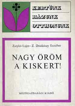 Zatyk Lajos-Z. Draskczy E. - Nagy rm a kiskert!