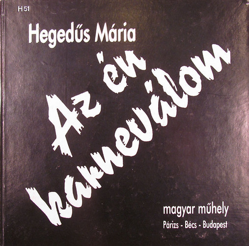Heged�s M�ria - Az �n karnev�lom