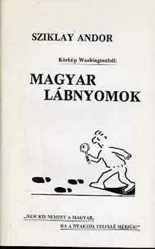 Sziklay Andor - Magyar lbnyomok (krkp Washingtonbl)