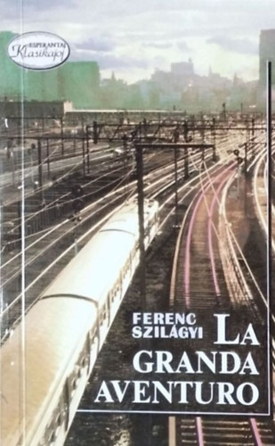 Ferenc Szil�gyi - La Granda Aventuro