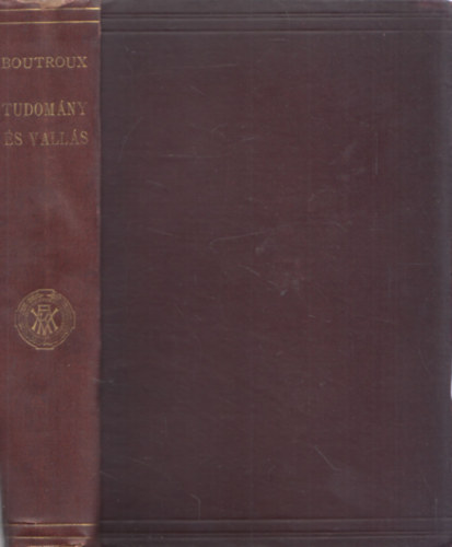 Émile Boutroux - Tudomány és vallás a jelenkori philosophiában