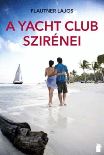 Flautner Lajos - A Yacht Club szirnei