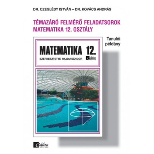 Dr. Hajdu Sndor - Tmazr felmr feladatsorok matematika 12. osztly tanuli pldny