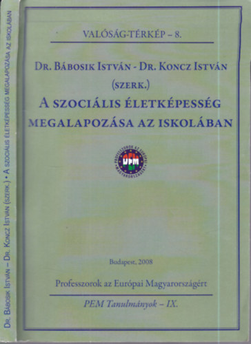 Dr. B�bosik Istv�n, Dr. Koncz Istv�n - A szoci�lis �letk�pess�g megalapoz�sa az iskol�ban